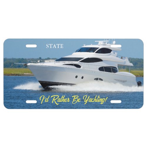Id Rather Be Yachting DIY Message  Photo License Plate