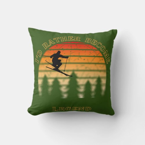 Id Rather Become  a Skiing Legend Throw Pillow