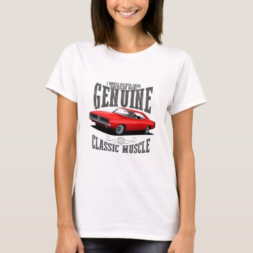 Id Rather Drive Classic Muscle T_Shirt