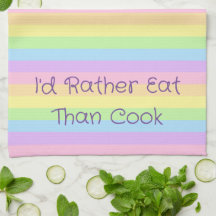 I'd Rather Eat Than Cook Striped Pastel
