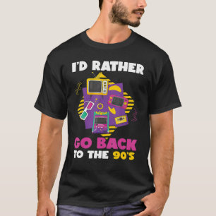 I'd Rather Go Back To The 90s Nostalgia 1990s Aes T-Shirt
