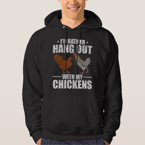 Id Rather Hang Out With My Chickens Funny Farmer C Hoodie