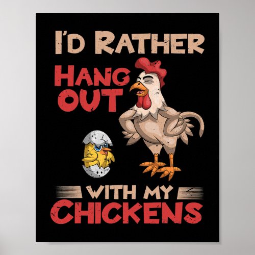 Id Rather Hang Out With My Chickens Funny Farmer C Poster