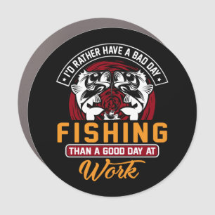 I'd Rather Have A Bad Day Fishing Button Car Magnet