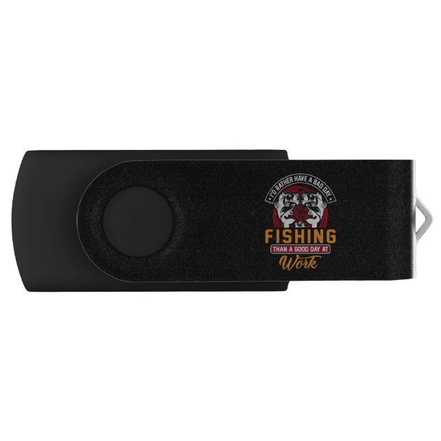 I'd Rather Have A Bad Day Fishing  Flash Drive (Front)