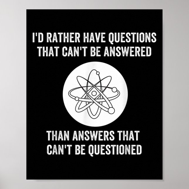I'd Rather Have Questions That Can't Be Answered T Poster (Front)