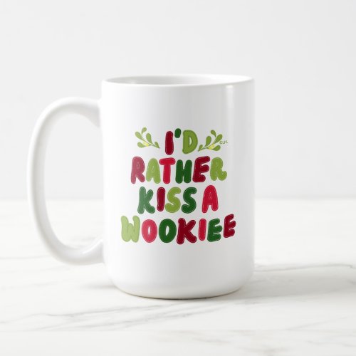 Id Rather Kiss A Wookiee Stitched Letter Graphic Coffee Mug