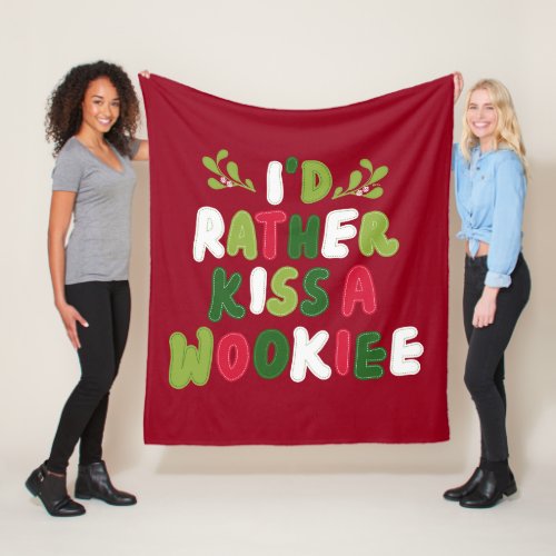 Id Rather Kiss A Wookiee Stitched Letter Graphic Fleece Blanket