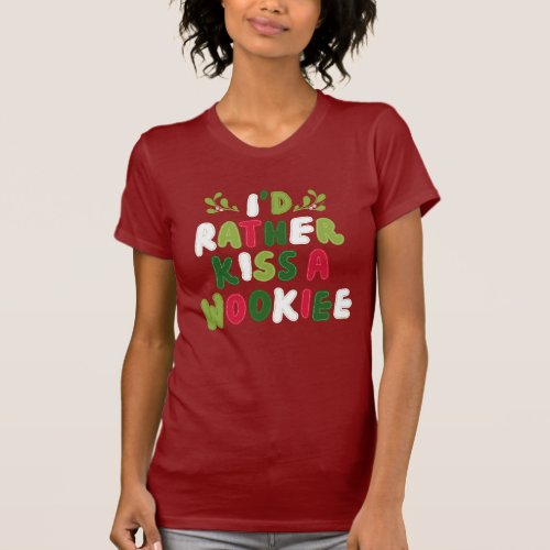 Id Rather Kiss A Wookiee Stitched Letter Graphic T_Shirt