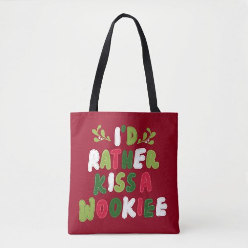 Id Rather Kiss A Wookiee Stitched Letter Graphic Tote Bag