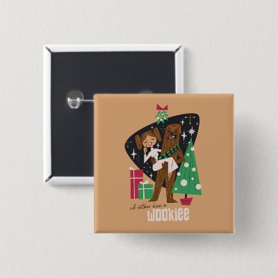 I'd Rather Kiss a Wookieee Button