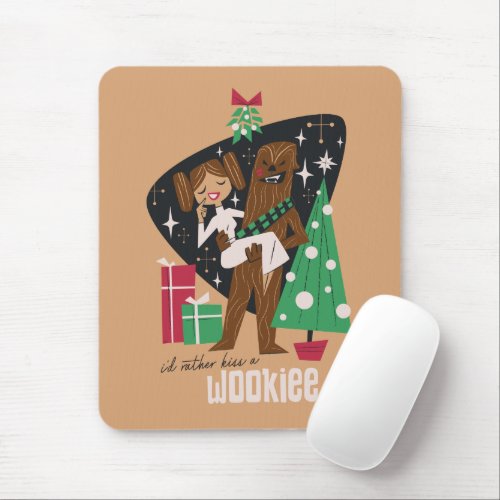 Id Rather Kiss a Wookieee Mouse Pad