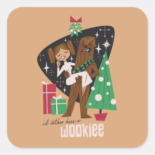 Id Rather Kiss a Wookieee Square Sticker