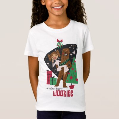 I&#39;d Rather Kiss a Wookieee T-Shirt