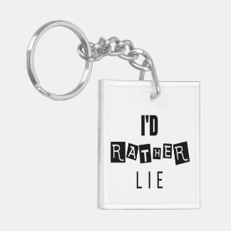 I'd Rather Lie – Minimal Keychain