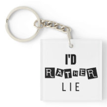 I'd Rather Lie – Minimal Keychain