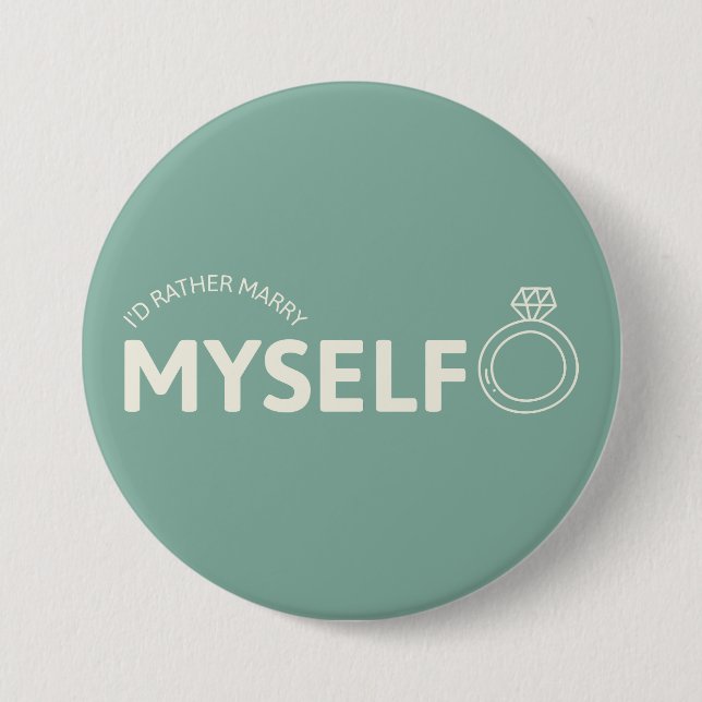 I'd Rather Marry Myself Button (Front)