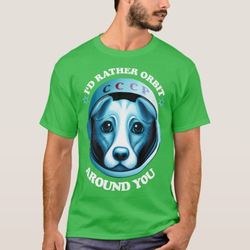 Id Rather Orbit Around You Dog Adoption Saying T_Shirt