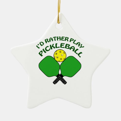 Id Rather Play Pickleball Ceramic Ornament