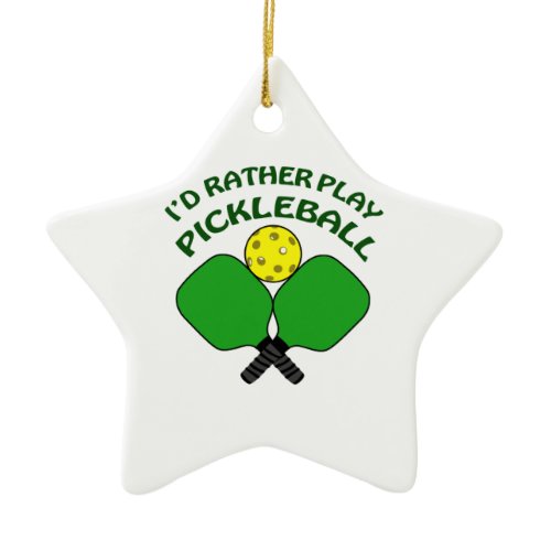 Id Rather Play Pickleball Ceramic Ornament