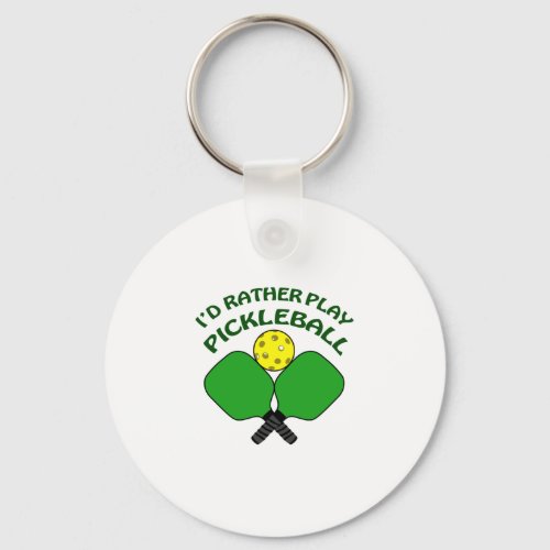 Id Rather Play Pickleball Keychain