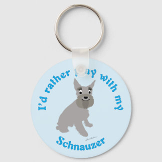 I'd Rather Play With My Schnauzer Keychain