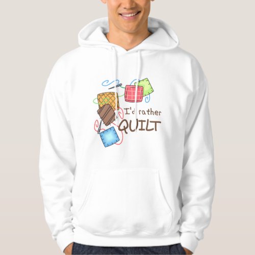 Id Rather Quilt Hoodie