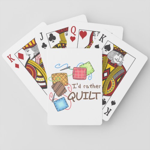 Id Rather Quilt Playing Cards