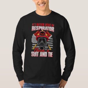 I'd Rather Wear A Respirator Wildland Firefighter T-Shirt