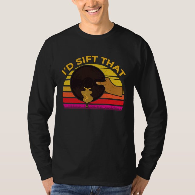 Id Sift That Gold Prospector T-Shirt (Front)