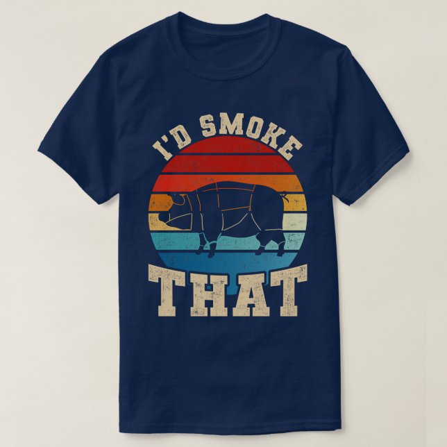 Id Smoke That Bacon Funny Quote Barbecue BBQ T-Shirt (Design Front)