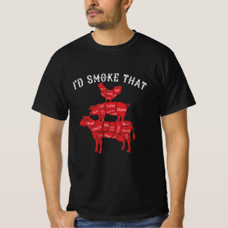 I'd Smoke That Barbecue Grilling BBQ Smoker Gift f T-Shirt