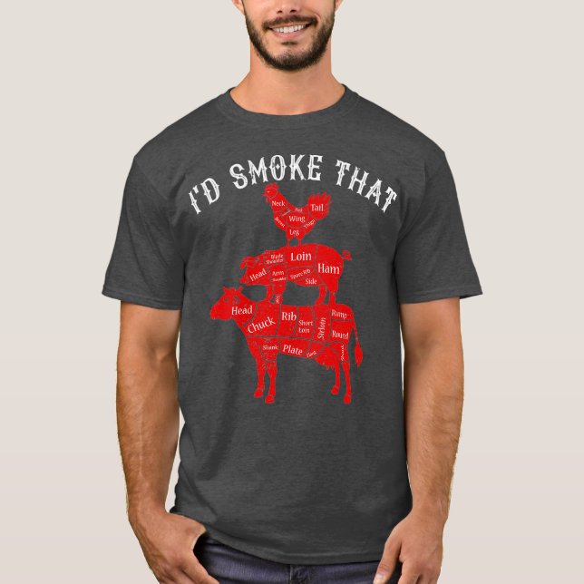 Id Smoke That Barbecue Grilling BBQ Smoker Gift T-Shirt (Front)