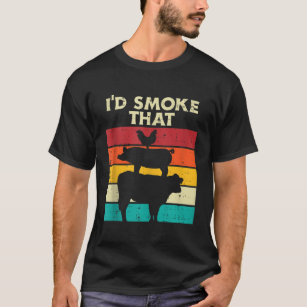 Id Smoke That Chicken Pork Beef Retro Meat Bbq Gri T-Shirt