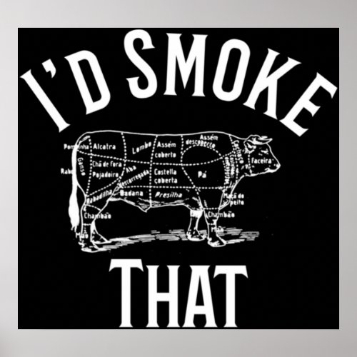 Id Smoke That Cow Grill BBQ Smoker Grilling  Poster