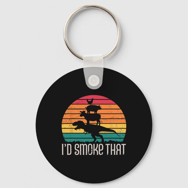 I'd Smoke That Dinosaurs Bbq Grilling Meat Animals Keychain (Front)