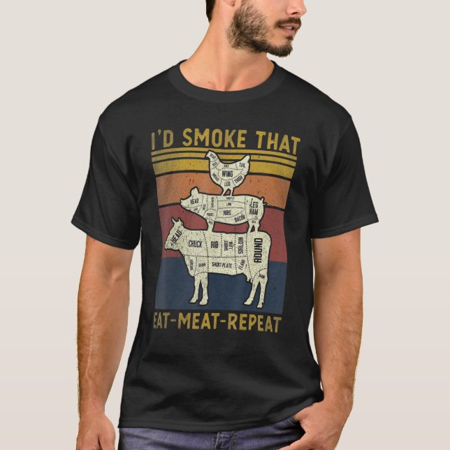 Id Smoke That Eat Meat Repeat Barbeque Grilling T-Shirt (Front)