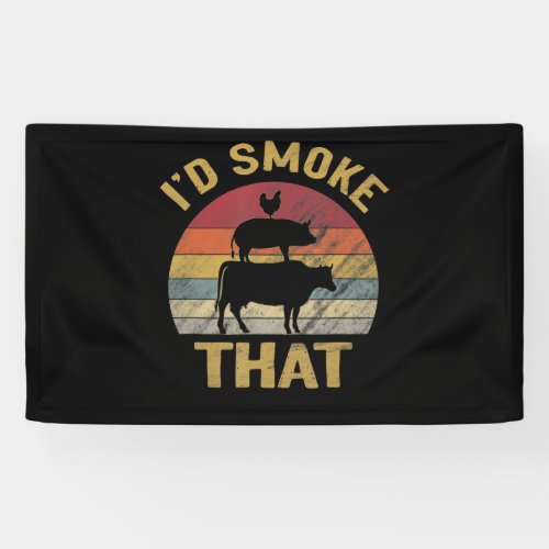 Id Smoke That Funny BBQ Meat Smoker Grill Gift Banner