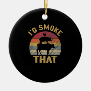 Id Smoke That Funny BBQ Meat Smoker Grill Gift Ceramic Ornament