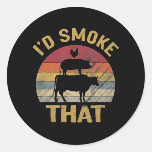 Id Smoke That Funny BBQ Meat Smoker Grill Gift Classic Round Sticker