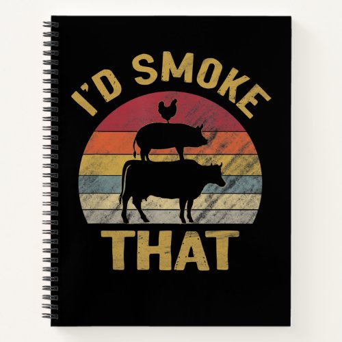 Id Smoke That Funny BBQ Meat Smoker Grill Gift Notebook