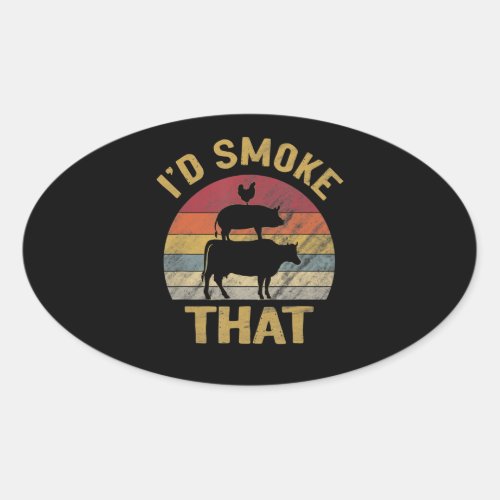 Id Smoke That Funny BBQ Meat Smoker Grill Gift Oval Sticker
