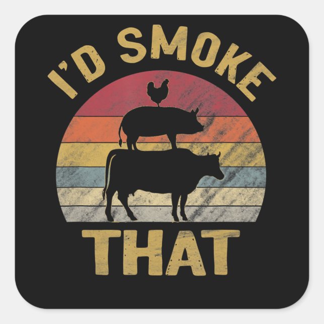Id Smoke That Funny BBQ Meat Smoker Grill Gift Square Sticker (Front)