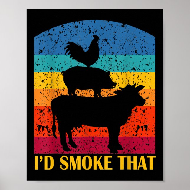 Id Smoke That - Funny Bbq Retro Barbeque Grilling  Poster (Front)