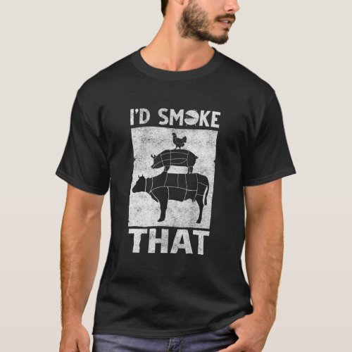Id Smoke That _ Funny BBQ Smoker Father Barbecue T_Shirt