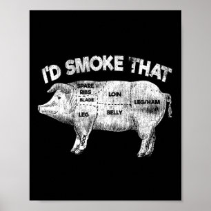 I'd Smoke That Funny Bbq Smoker Vintage Pig Meat L Poster