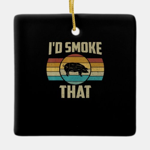 Id Smoke That Funny Retro BBQ Pig Meat Grill Gifts Ceramic Ornament