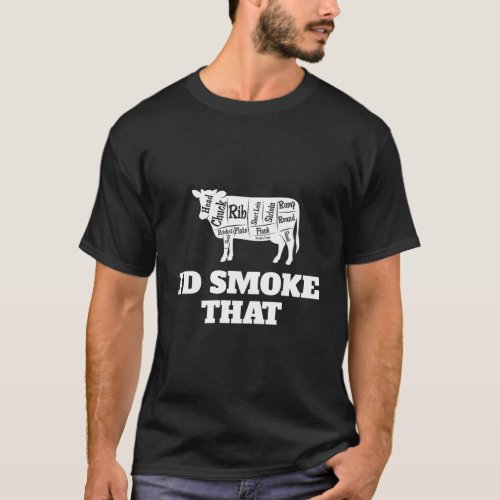 ID Smoke That Hoodie Funny Meat Gift For Men And  T_Shirt