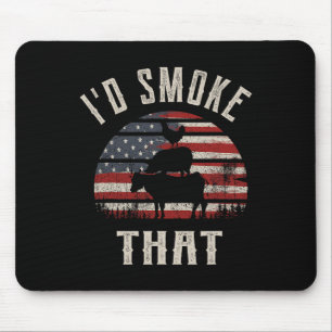 I'd Smoke That Mouse Pad