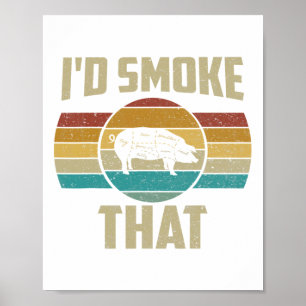 I'd Smoke That Shirt Funny Retro Bbq Pig Meat Gril Poster